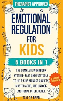 Emotional Regulation for Kids 5 in 1: The Complete Workbook System - Fast and Fun Tools to Help Kids Manage Anxiety, Master A