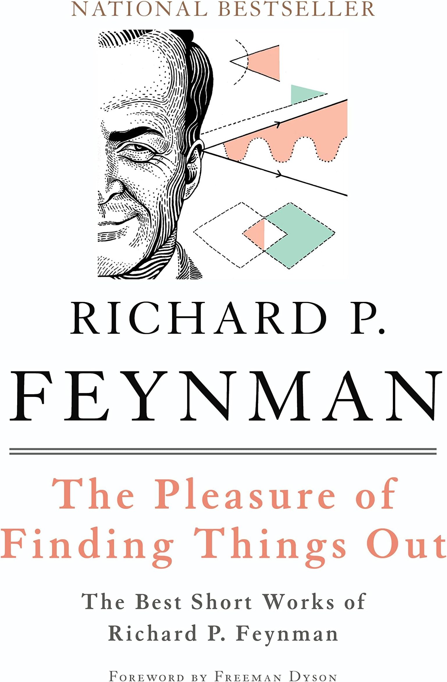 Basic Books The Pleasure of Finding Things Out: The Best Short Works of Richard P. Feynman