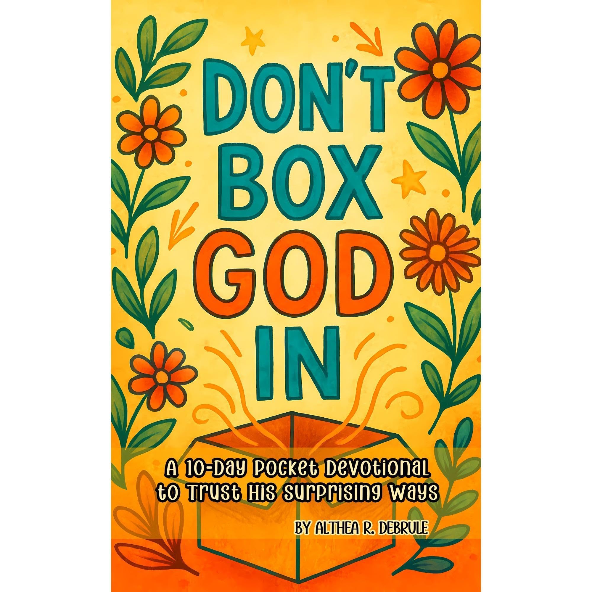 Don’t Box God In: A 10-Day Pocket Devotional to Trust His Surprising Ways