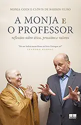 A monja e o professor: Reflexões sobre ética, preceitos e valores