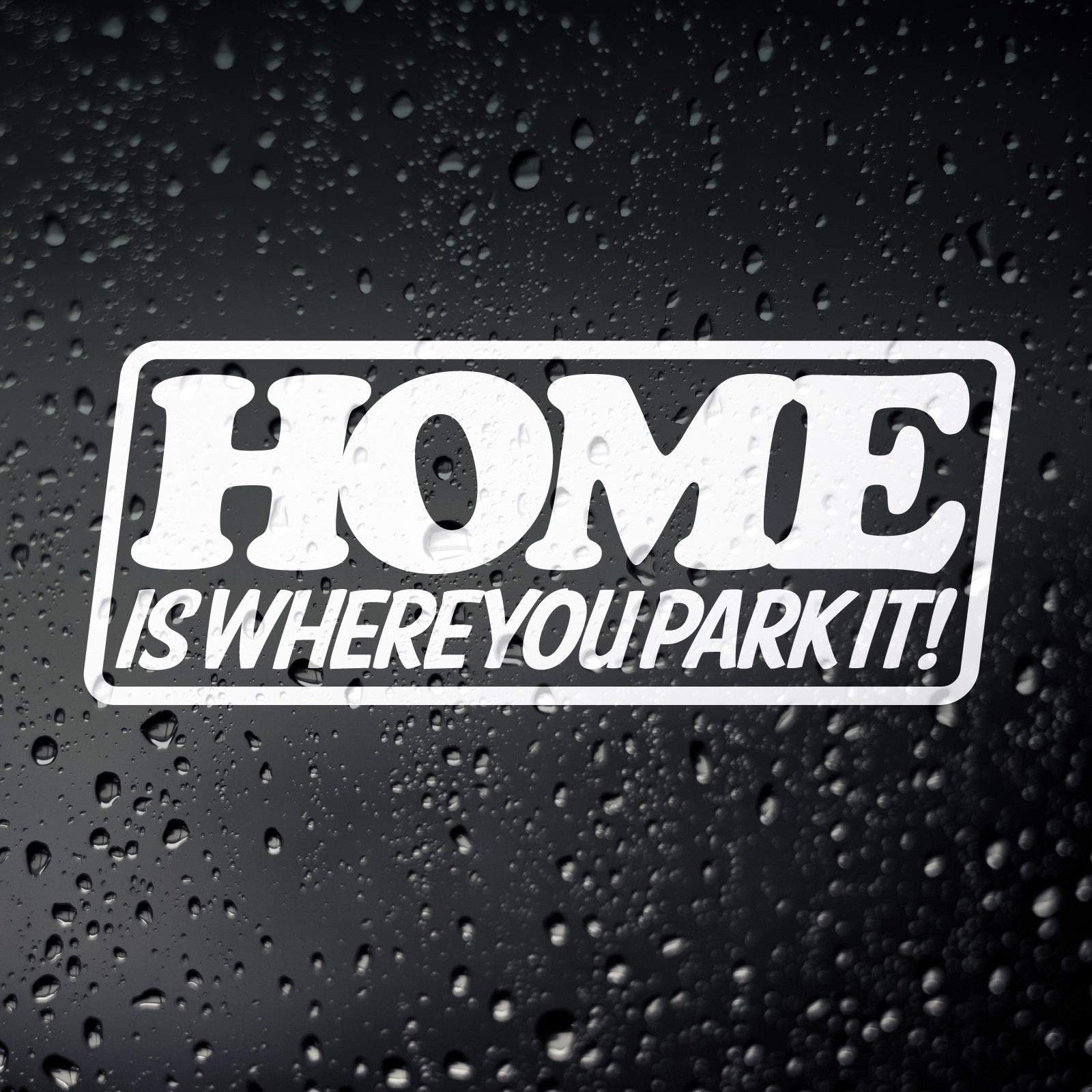 Home is Where You Park It Funny Campervan Motorhome Vinyl Decal