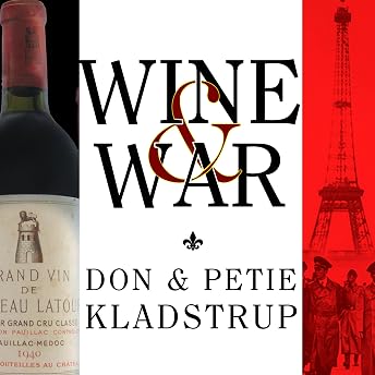 Wine and War Audiobook by Donald Kladstrup episode artwork