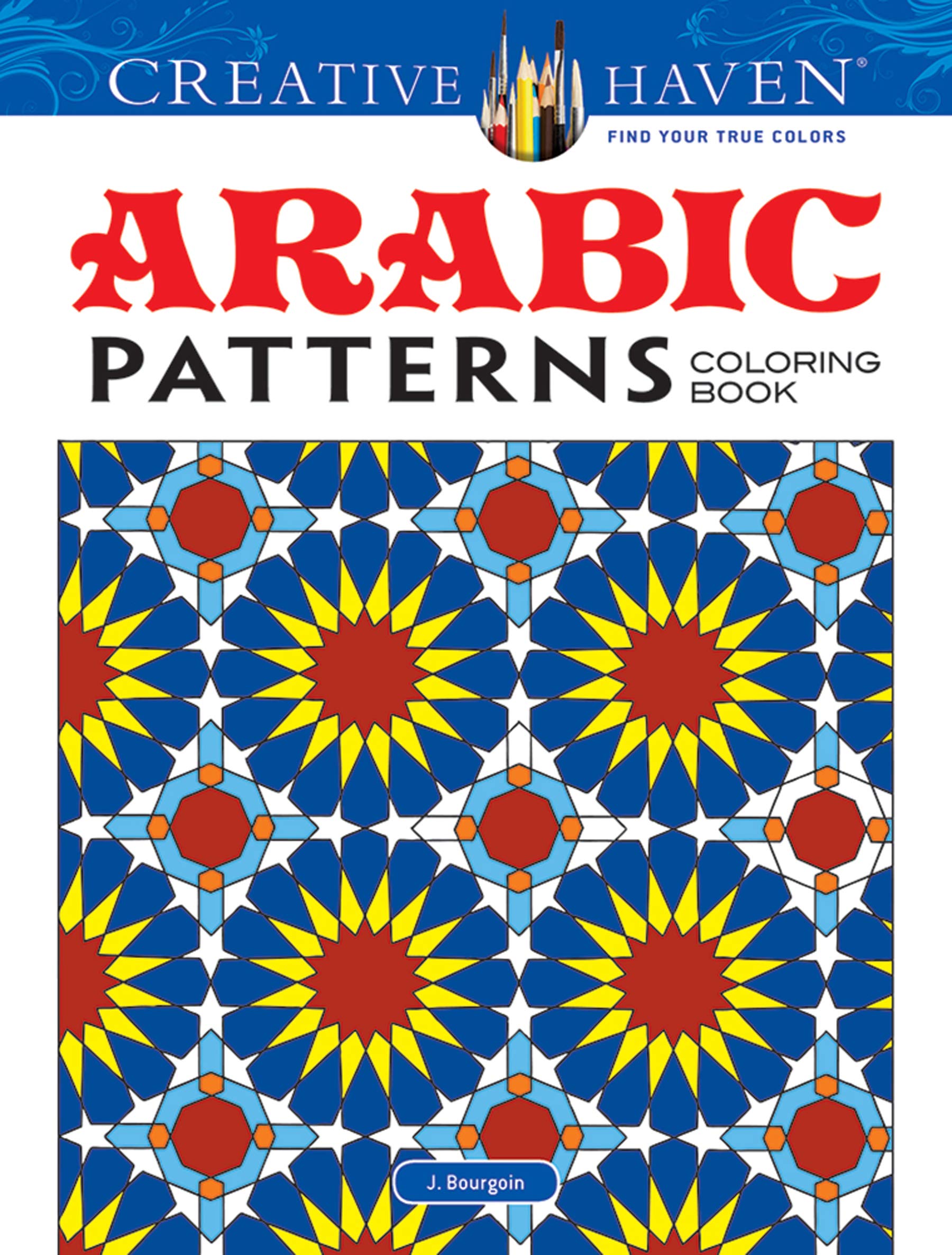 Creative Haven Arabic Patterns Coloring Book (Adult Coloring Books: World & Travel) Paperback – Coloring Book, August 21, 2013