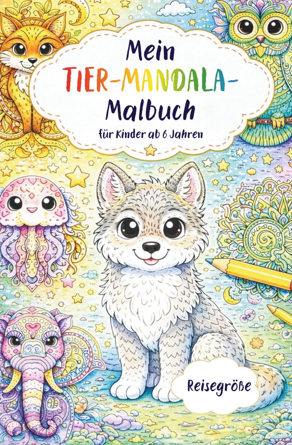 Mein Tier-Mandala Malbuch: für Kinder ab 6 Jahren (Kinder-Malbücher)
