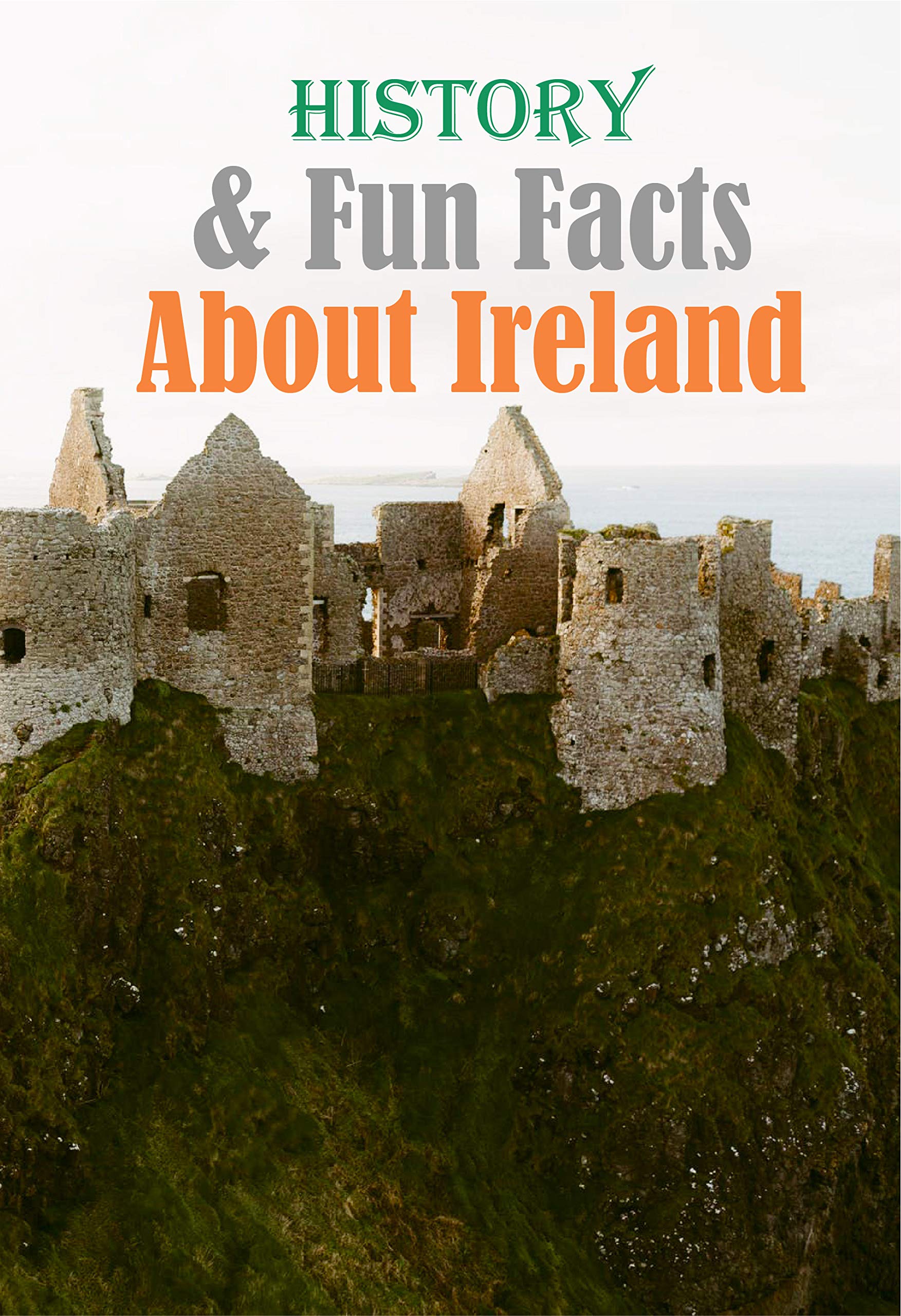 Buy History & Fun Facts About Ireland: The Book Of Invasions Ireland ...