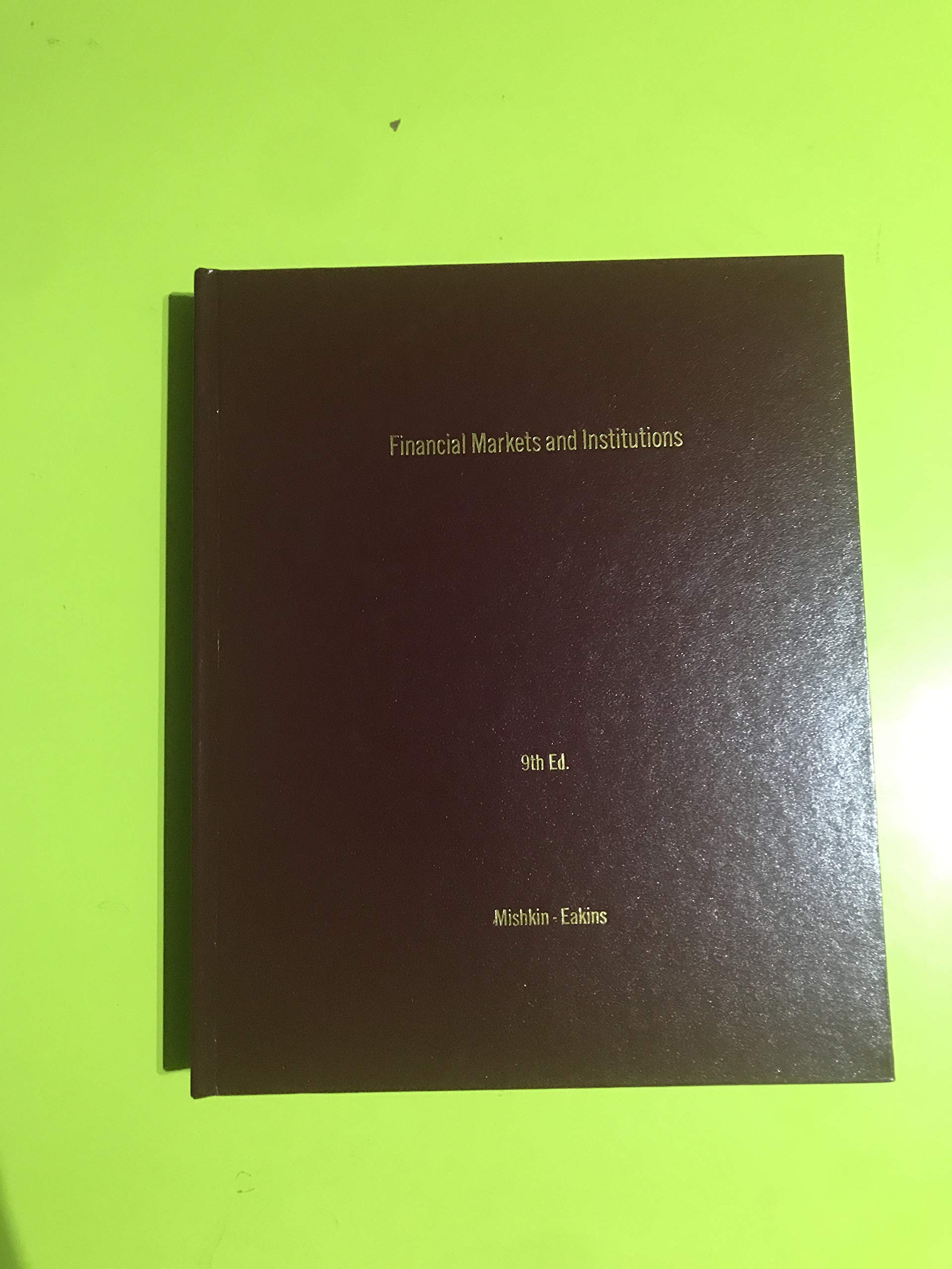 Financial Markets and Institutions [RENTAL EDITION] (Pearson Series in Finance)