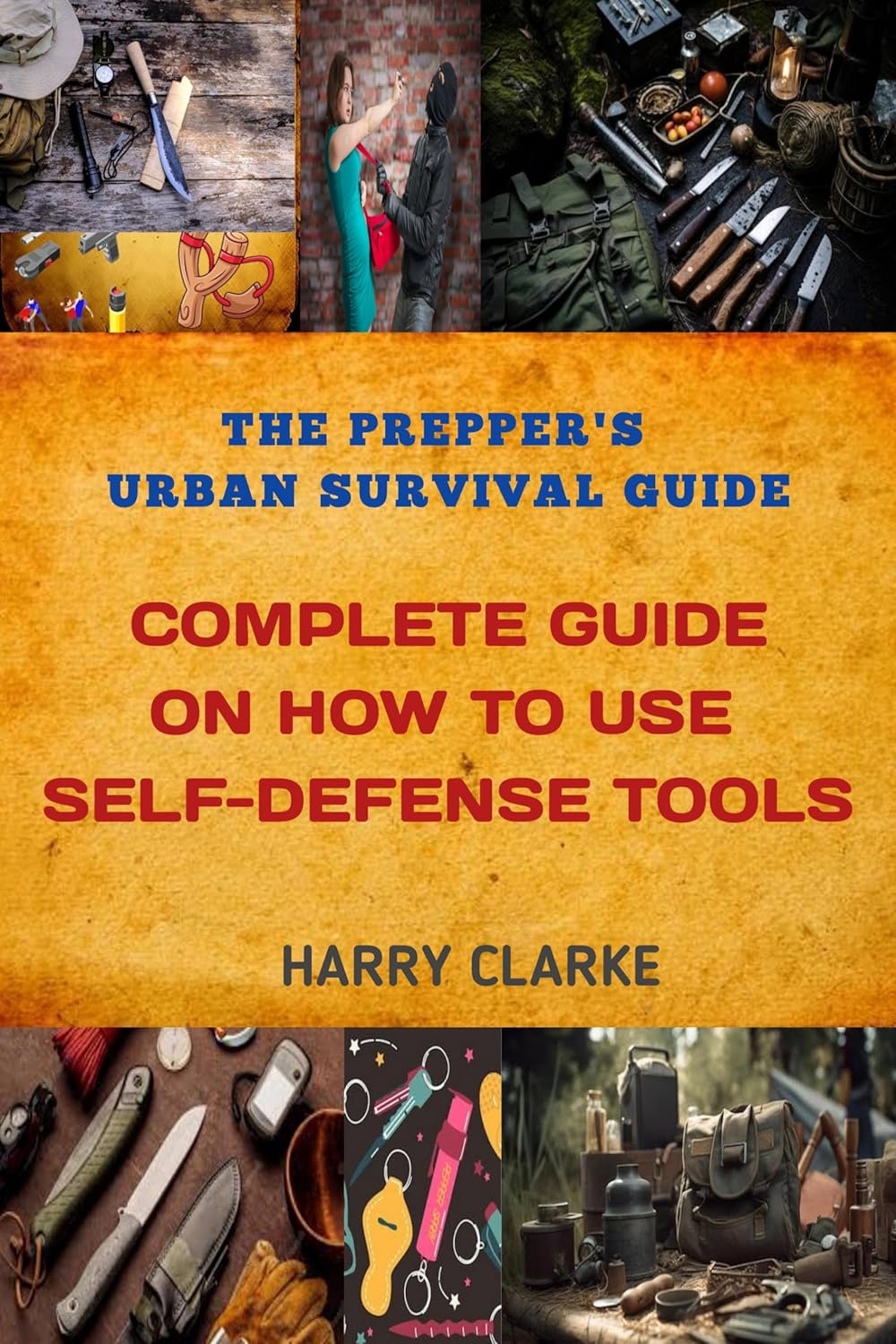 THE PREPPER'S URBAN SURVIVAL GUIDE COMPLETE GUIDE ON HOW
