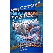 The A.I. Gearbox Using AI & LLMs with Simple, Powerful Prompts