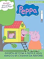 Peppa Pig - Revista de atividades: Diverta-se com a Peppa e seus amigos na casinha da árvore!