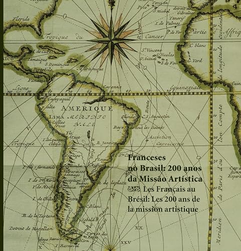 Franceses no Brasil - 200 anos da missão artistica | Les Français au Brésil: Les 200 ans de la mission artistique (PT/FR)