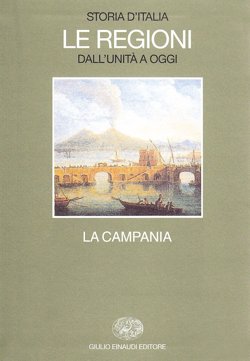 Storia D'italia. Le Regioni Dall'unità Ad Oggi. La Campania (Vol. 9) - 4