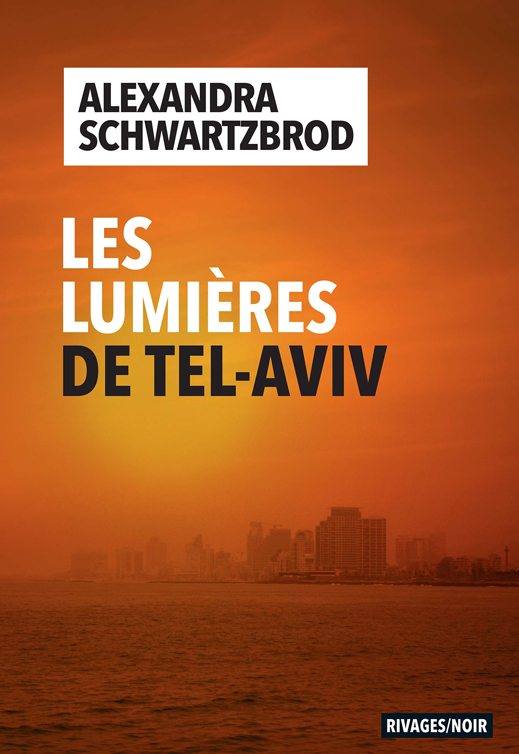Les Lumières de Tel Aviv, Alexandra Schwartzbrod