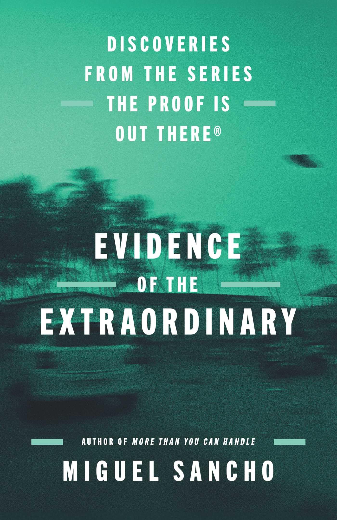 Evidence of the Extraordinary by Miguel Sancho - 9781668085455