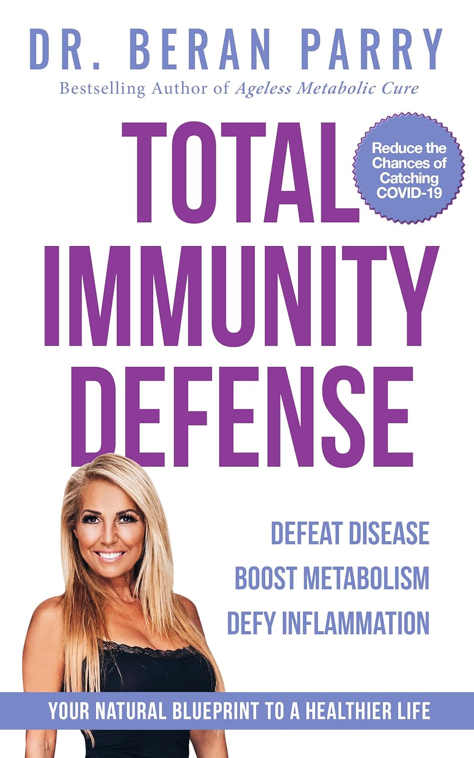 Total Immunity Defense: Defeat Disease: Boost Metabolism: Defy Inflammation      Kindle Edition