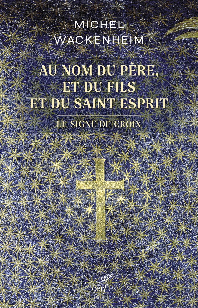 AU NOM DU PERE, ET DU FILS ET DU SAINT ESPRIT Le signe de croix