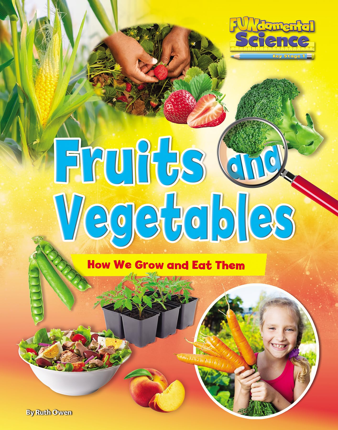 Ruby Tuesday Books Fruits and Vegetables: How We Grow and Eat Them