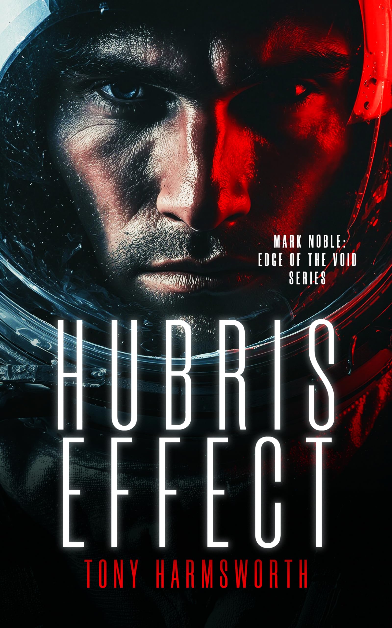 Hubris Effect: 6 (Mark Noble: Edge of the Void Series)