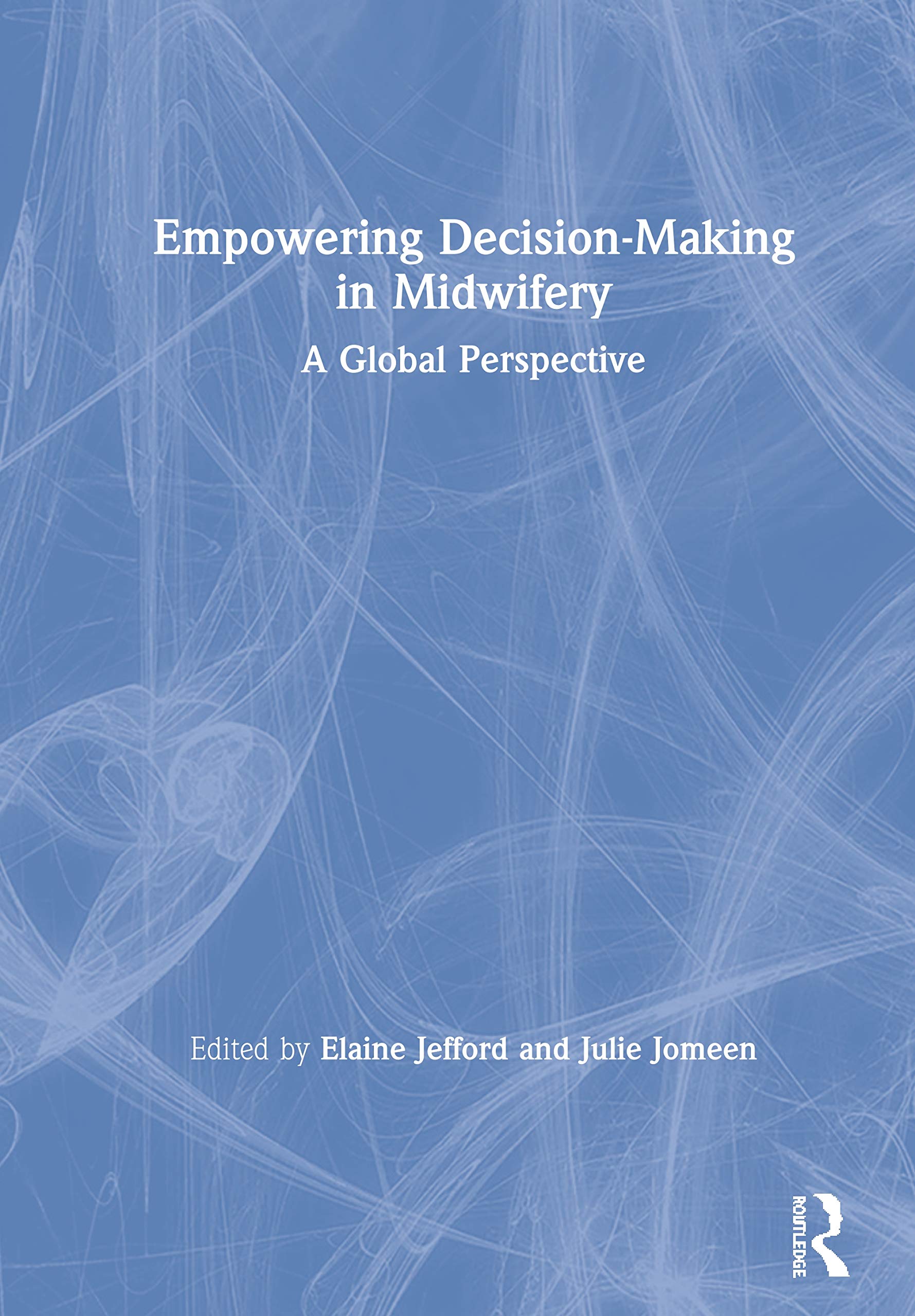 Empowering Decision-Making in Midwifery: A Global Perspective
