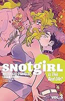 Algopix Similar Product 11 - Snotgirl Volume 3: Is This Real Life?