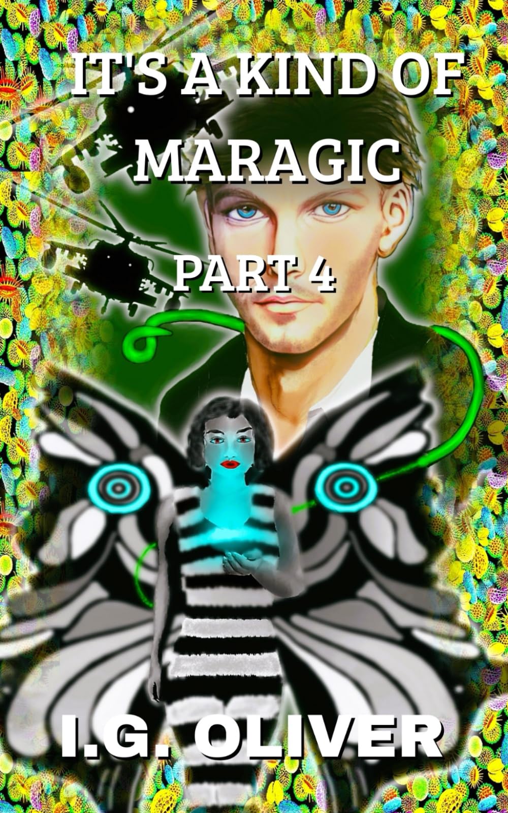 IT'S A KIND OF MARAGIC: Part 4 (IT'S A KIND OF MARAGIC - FOUR BOOK ARC SERIES)