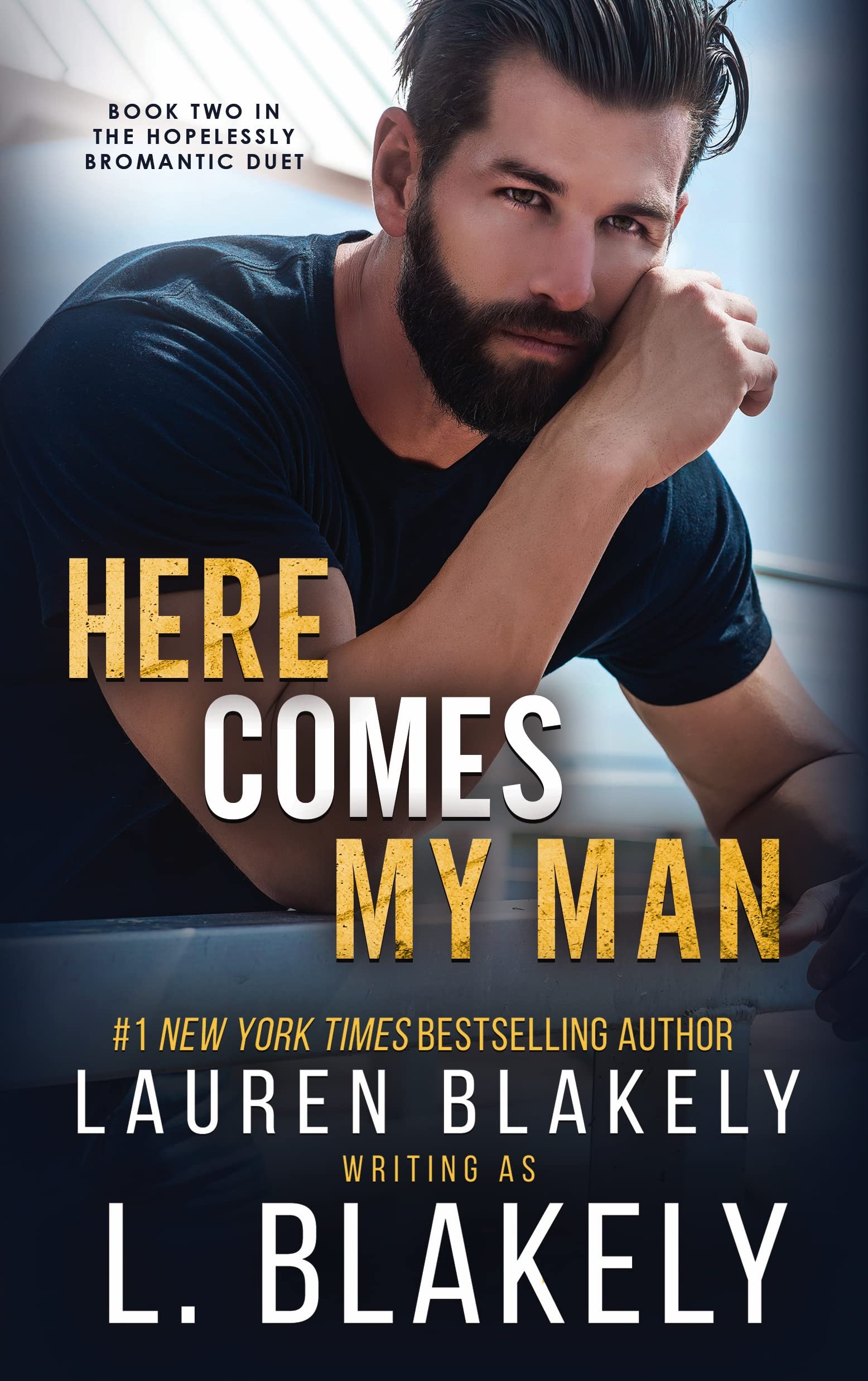 Here Comes My Man (The Hopelessly Bromantic Duet -- An MM Romance Book 2)