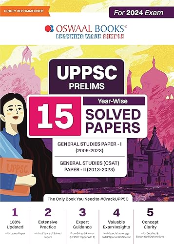 Oswaal UPPSC Prelims 15 Year-Wise Solved Papers General Studies Paper-I (2009-2023) General Studies (CSAT) Paper-II (2013-2023) For 2024 Exam