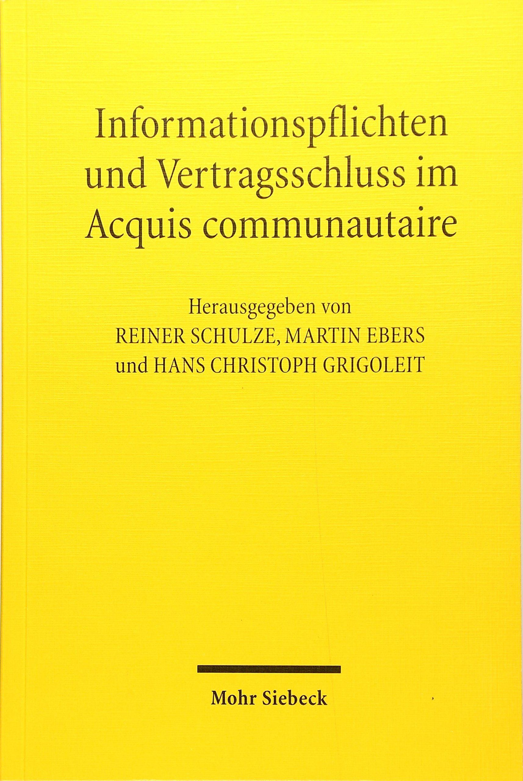Informationspflichten und Vertragsschluß im Acquis communautaire: Information Requirements and Formation of Contact in the Acquis Communautaire