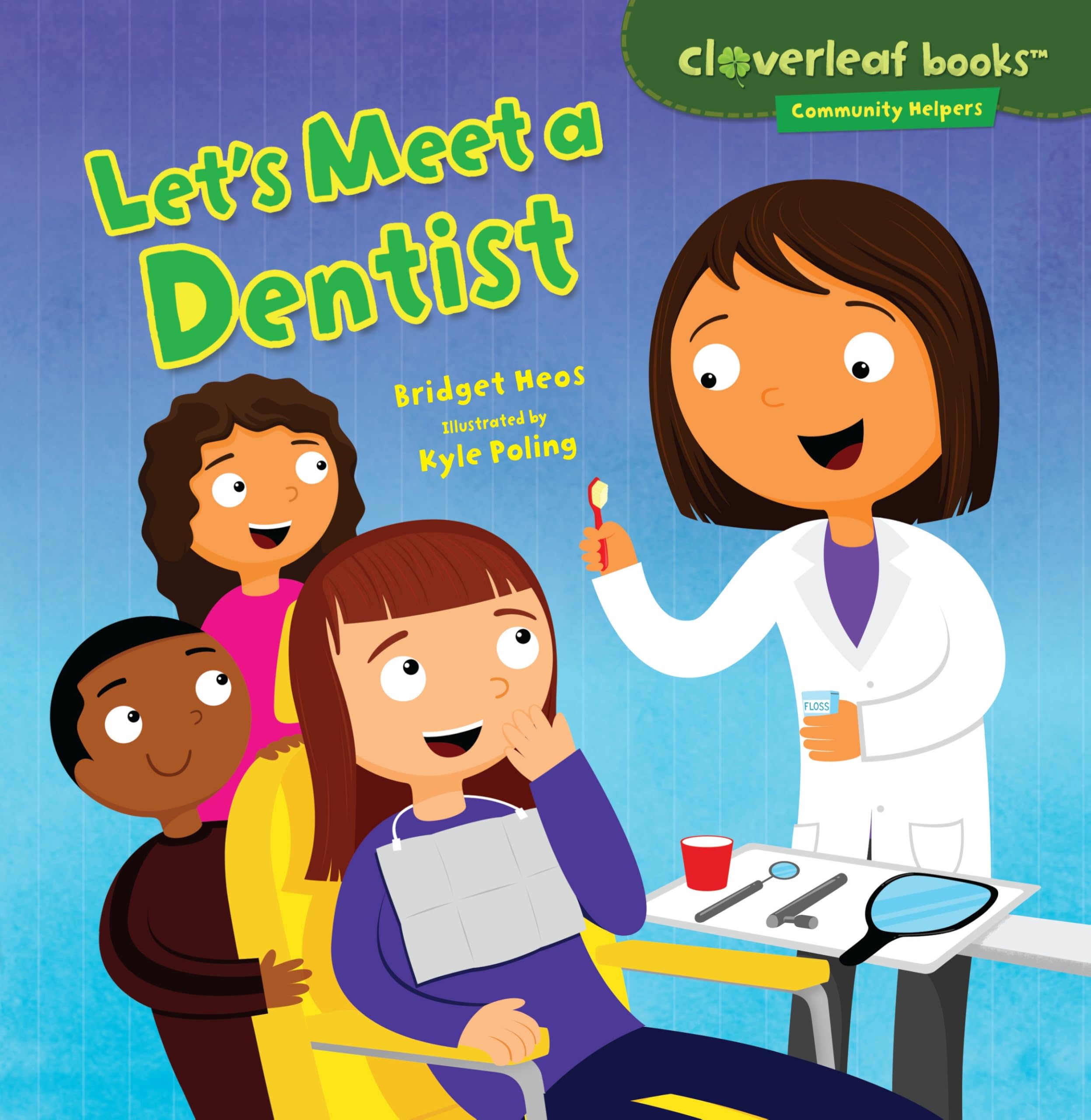 Let's Meet a Dentist (Cloverleaf Books ™ ― Community Helpers)