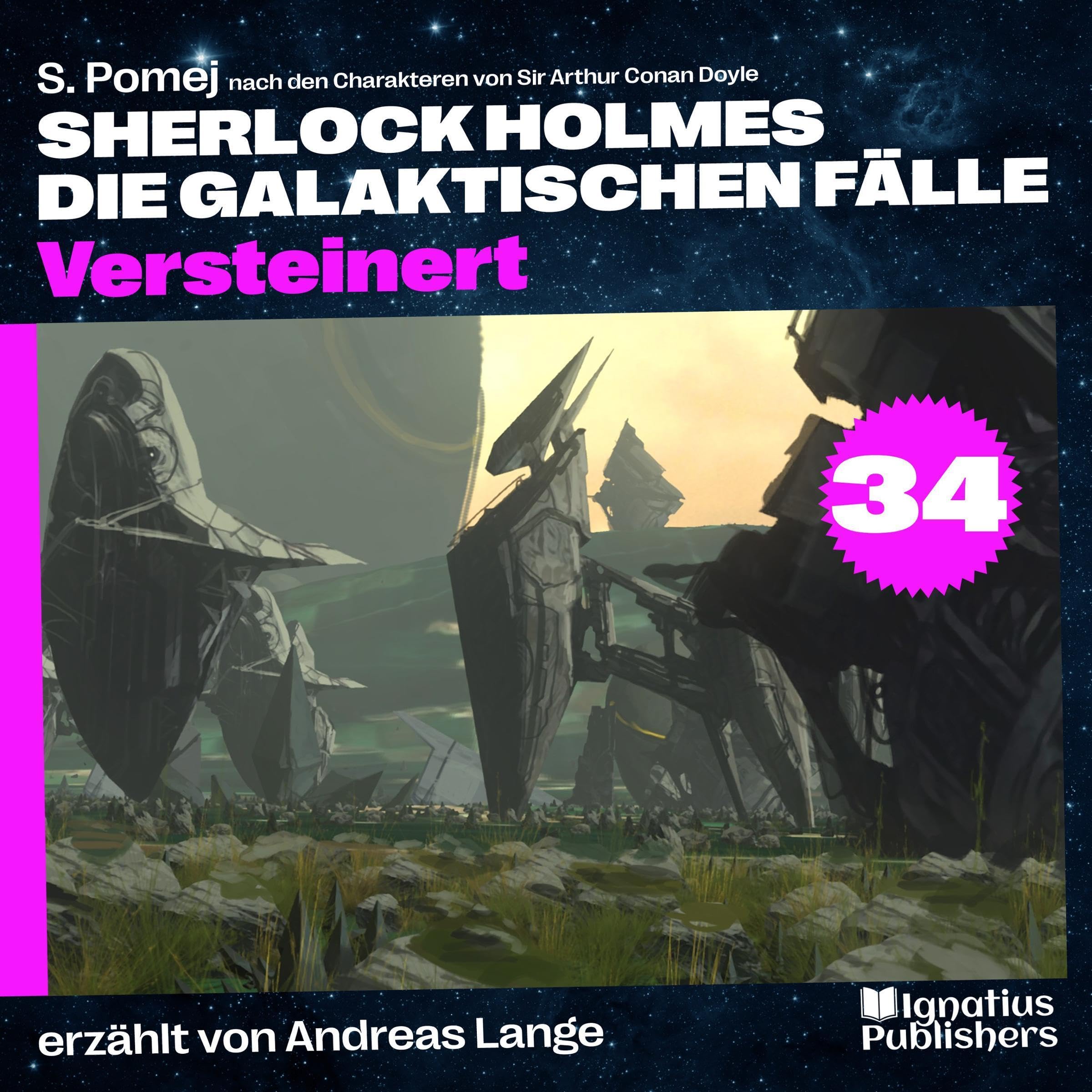 Cover art for Versteinert: Sherlock Holmes - Die galaktischen Fälle 34