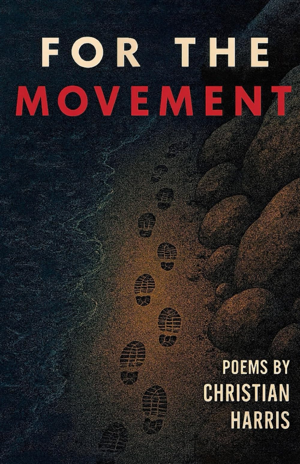 For the Movement: A Short Collection of Poetry for Those Who Dare to Seek a Repaired World