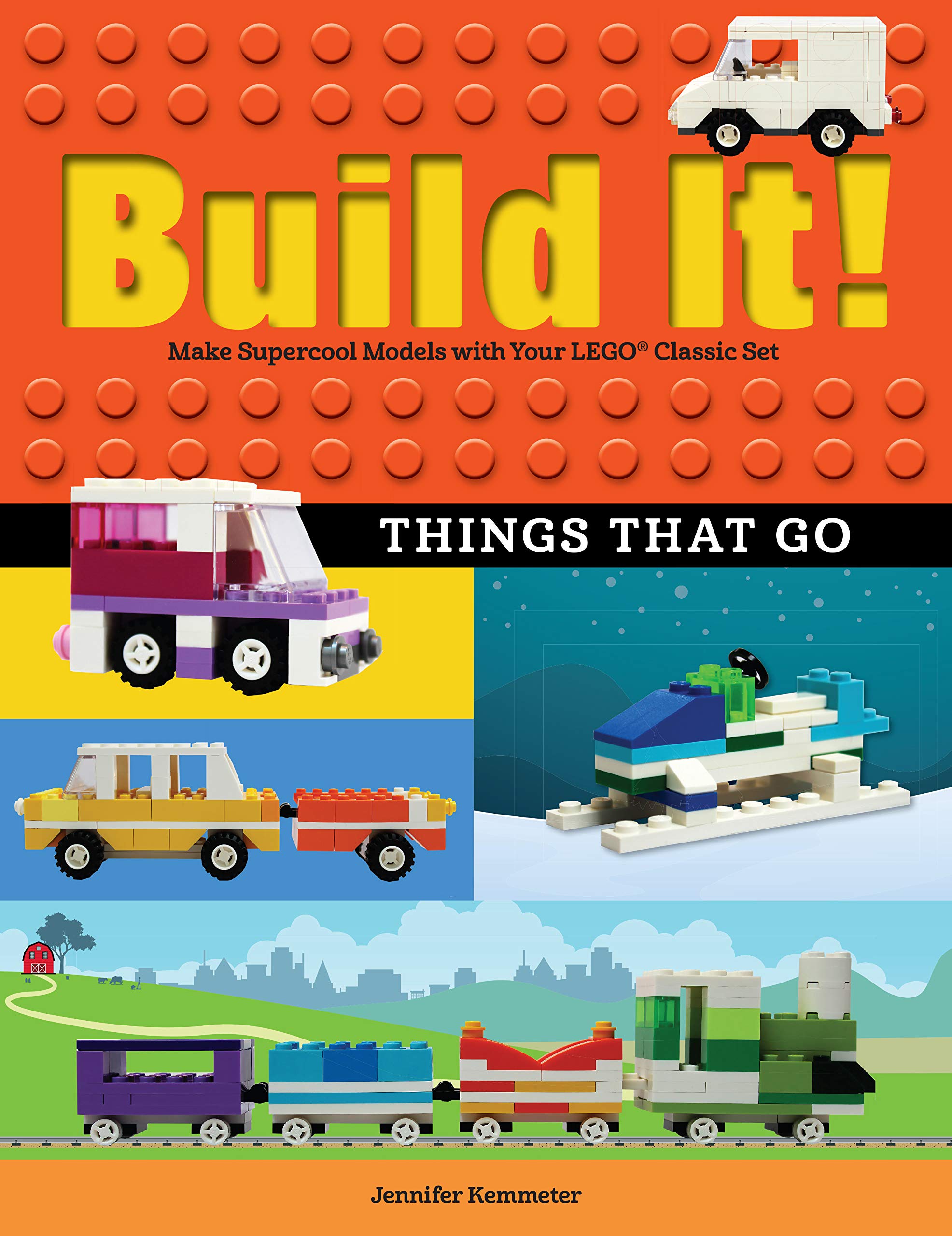 Build It! Things That Go: Make Supercool Models with Your Favorite LEGO(r) Parts (Brick Books, 7)