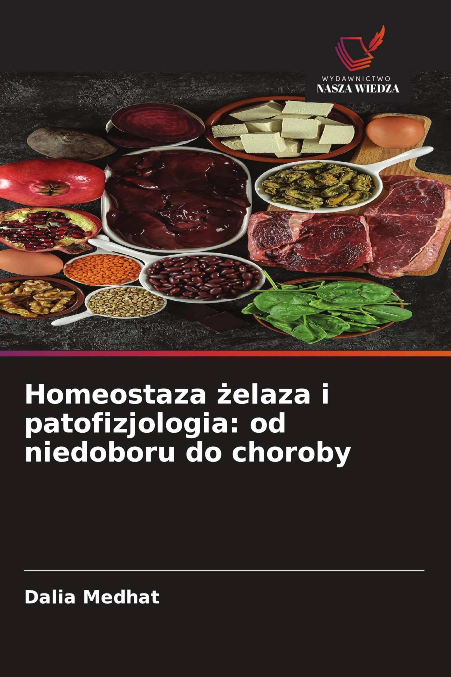 Homeostaza ¿elaza i patofizjologia: od niedoboru do choroby