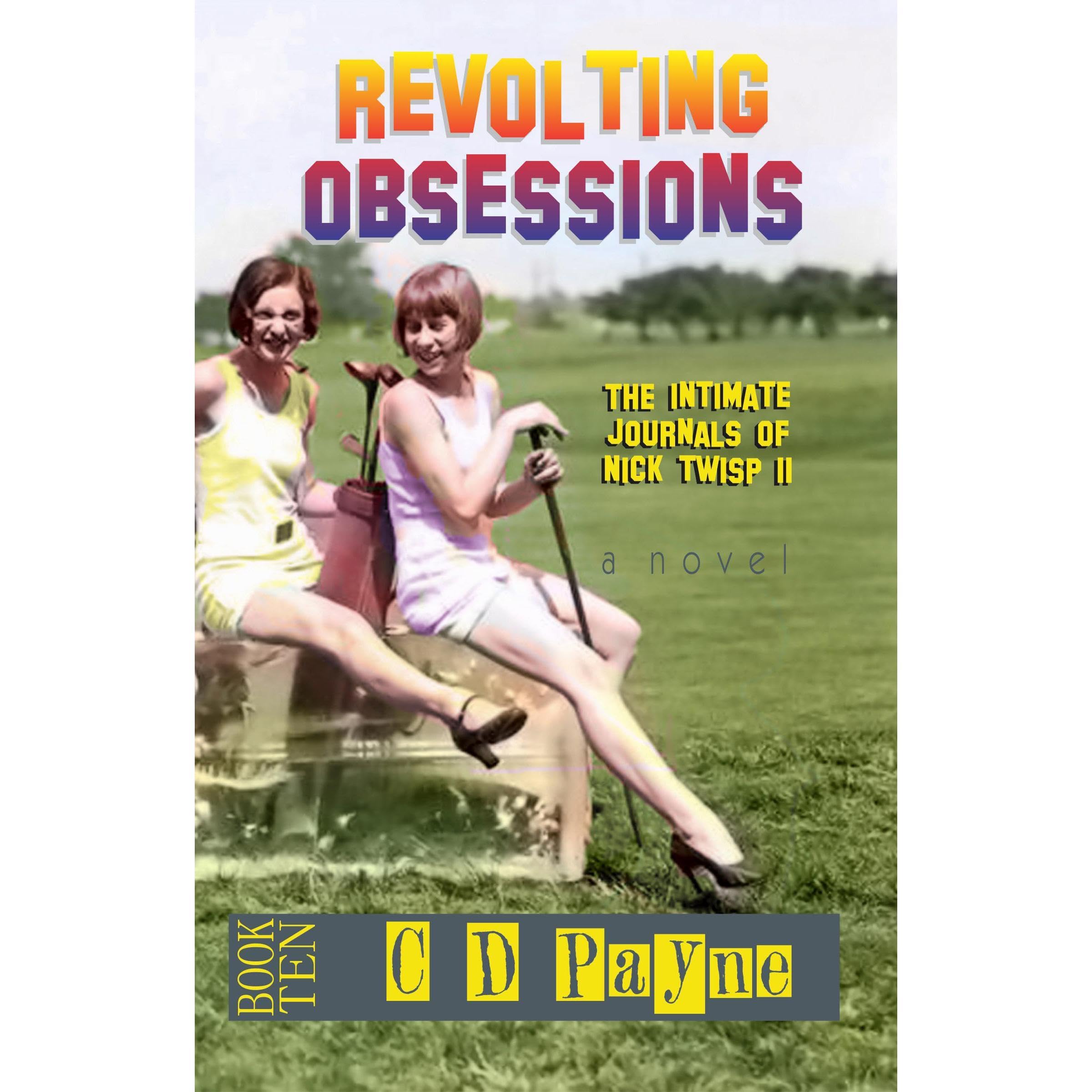Revolting Obsessions: The Intimate Journals of Nick Twisp II
