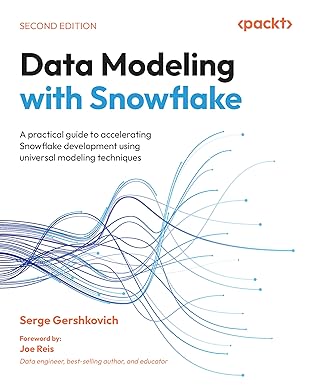 Data Modeling with Snowflake: A practical guide to accelerating Snowflake development using universal modeling techniques