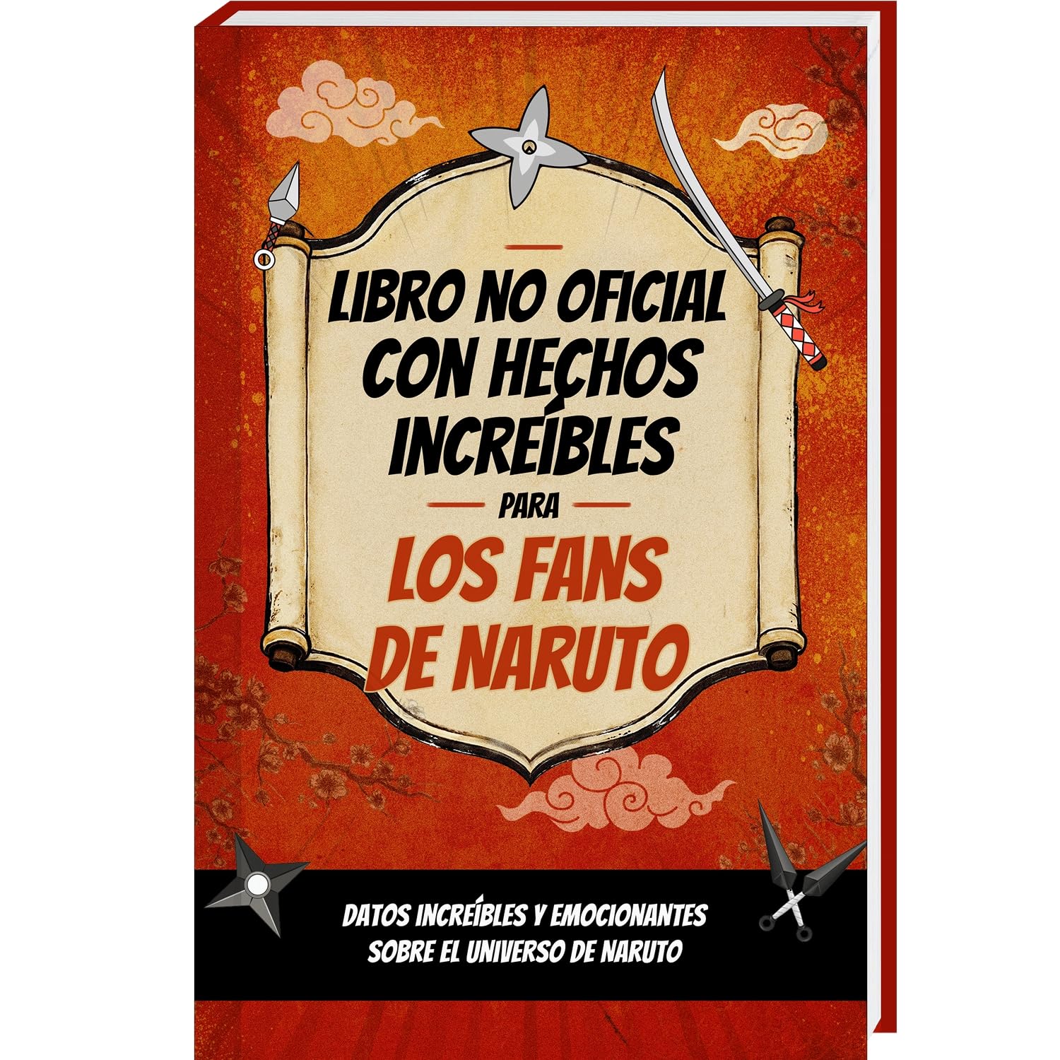 Hechos Increíbles para Fans de Naruto – a Colección No Oficial – Naruto Libro con Curiosidades y Datos Asombrosos sobre el Naruto Manga y Naruto Anime