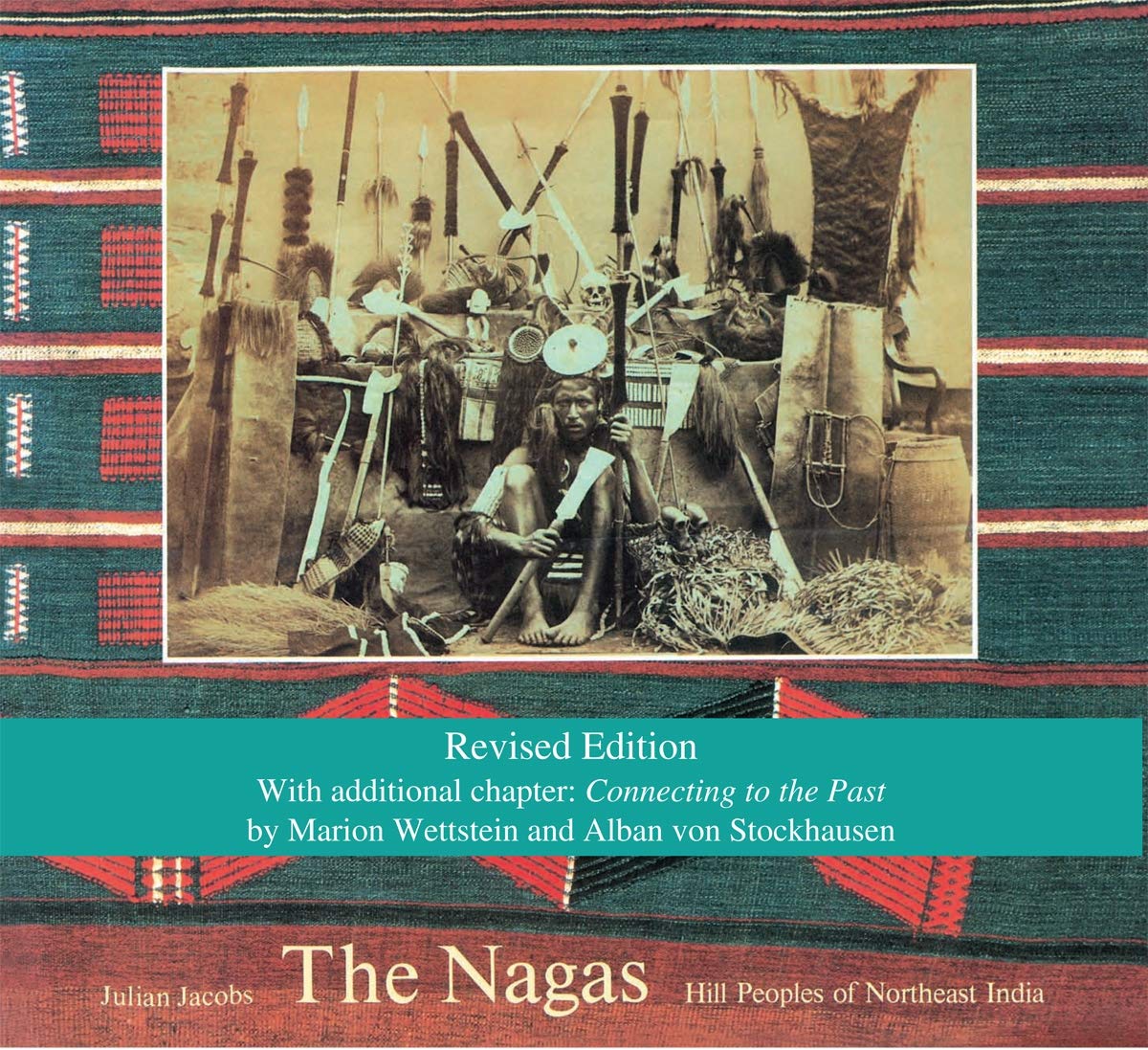 The Nagas: Hill Peoples of Northeast India