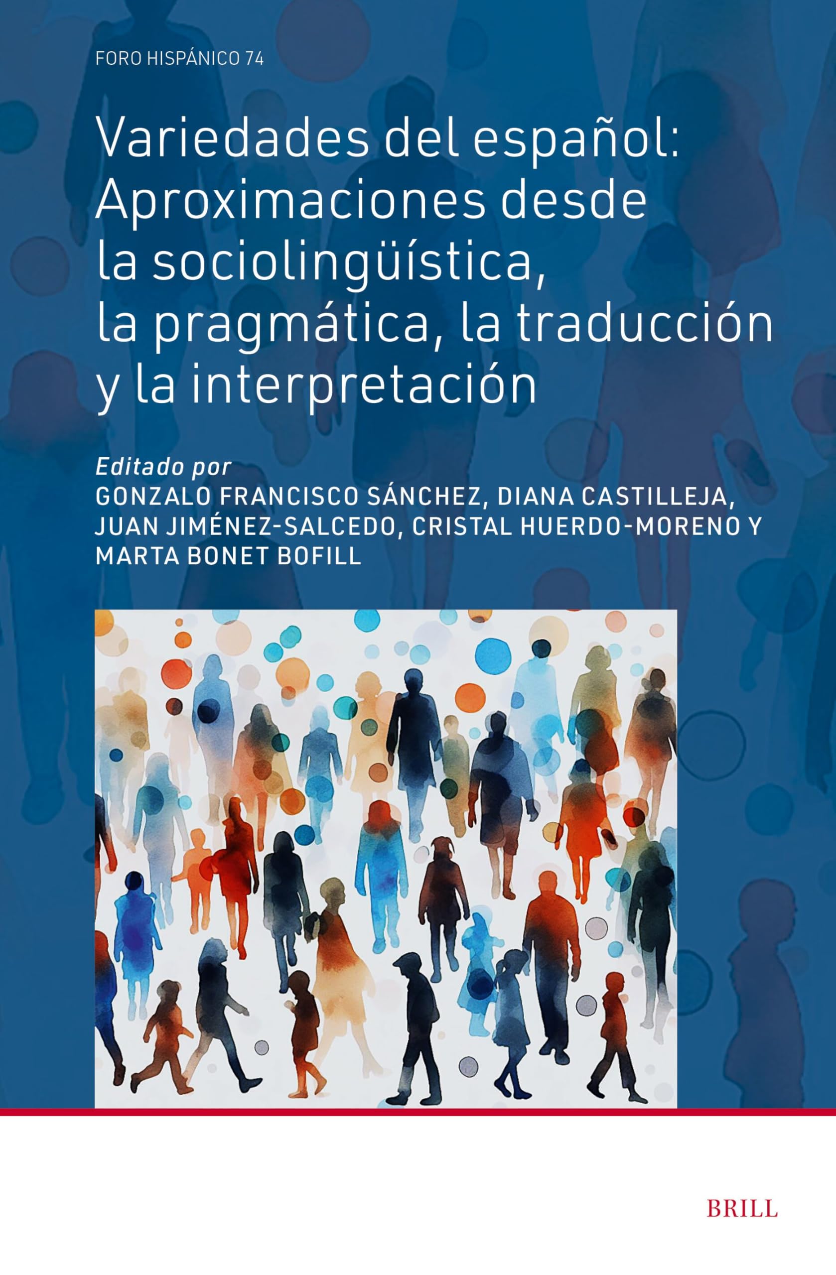 Variedades del Español: Aproximaciones Desde La Sociolingüística, La Pragmática, La Traducción Y La Interpretación: 74 (Foro Hispánico)