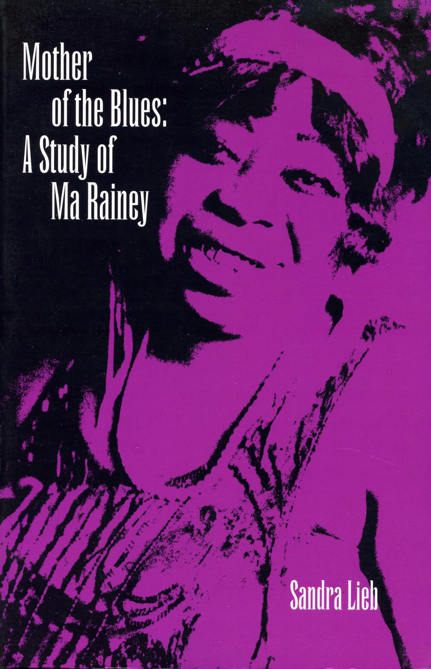 Mother of the Blues: A Study of Ma Rainey