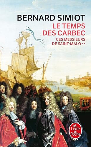 Le Temps des Carbec (Ces messieurs de Saint-Malo, Tome 2)