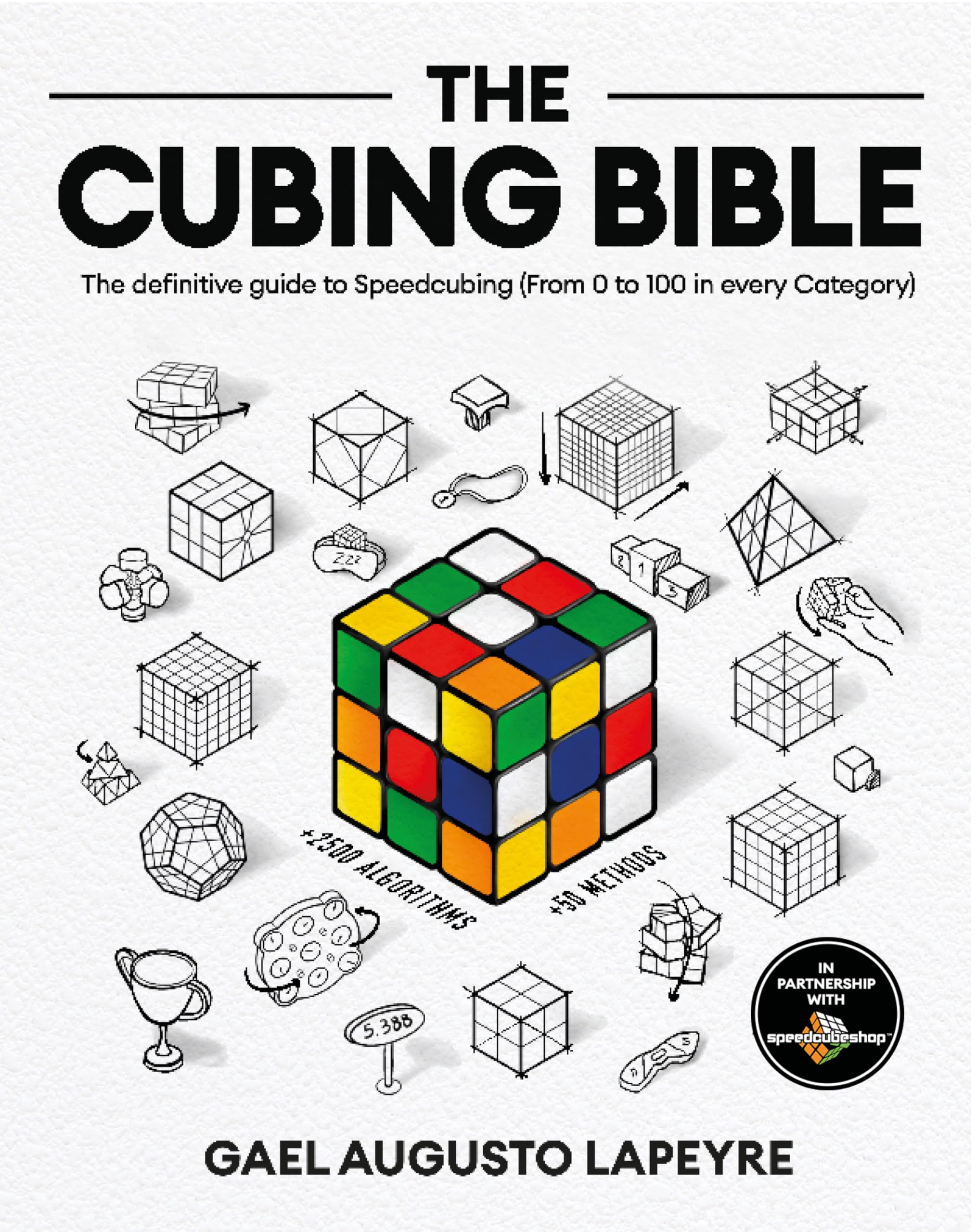 The Cubing Bible: The definitive guide to Speedcubing (From 0 to 100 in every Category) (English Edition)
