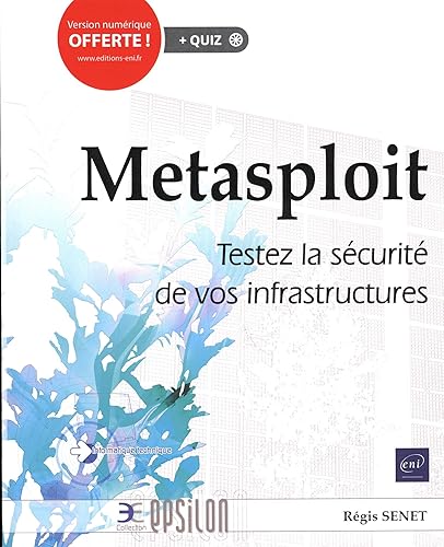 Metasploit: Testez la sécurité de vos infrastructures