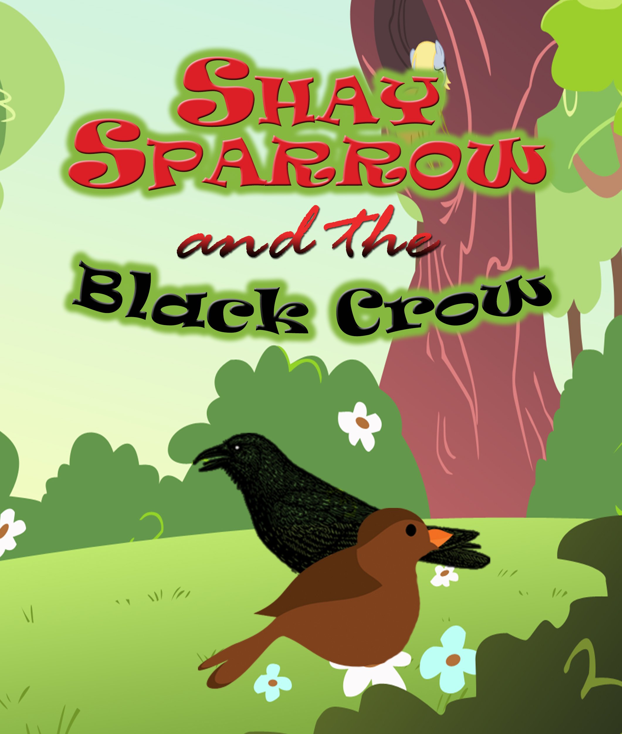 Shay Sparrow and the Black Crow: Children's Books and Bedtime Stories For Kids Ages 3-8 for Fun Loving Kids (Books For Kids Series)