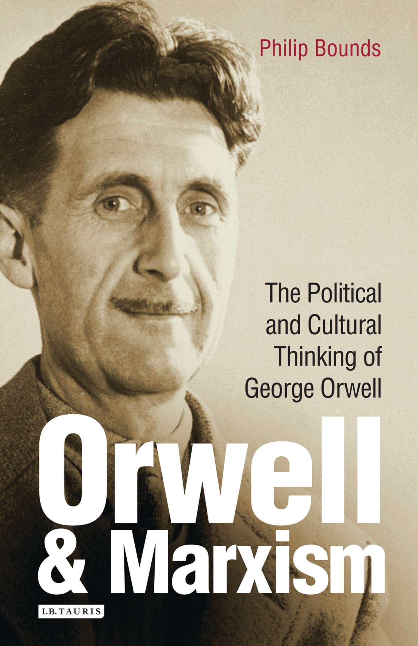 Buy Orwell and Marxism: The Political and Cultural Thinking of George Orwell — BookShops.in