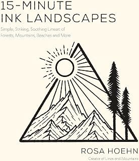 15-Minute Ink Landscapes: Simple, Striking, Soothing Lineart of Forests, Mountains, Beaches and More