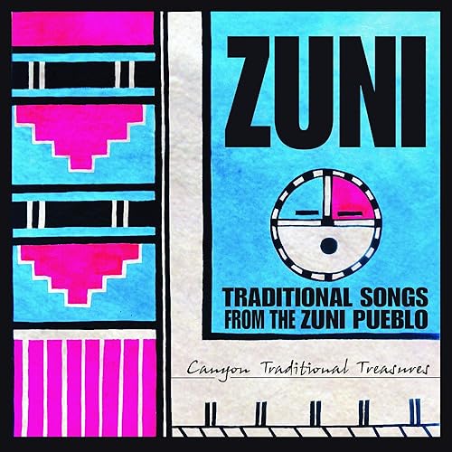 Zuni Traditional Songs From The Zuni Pueblo