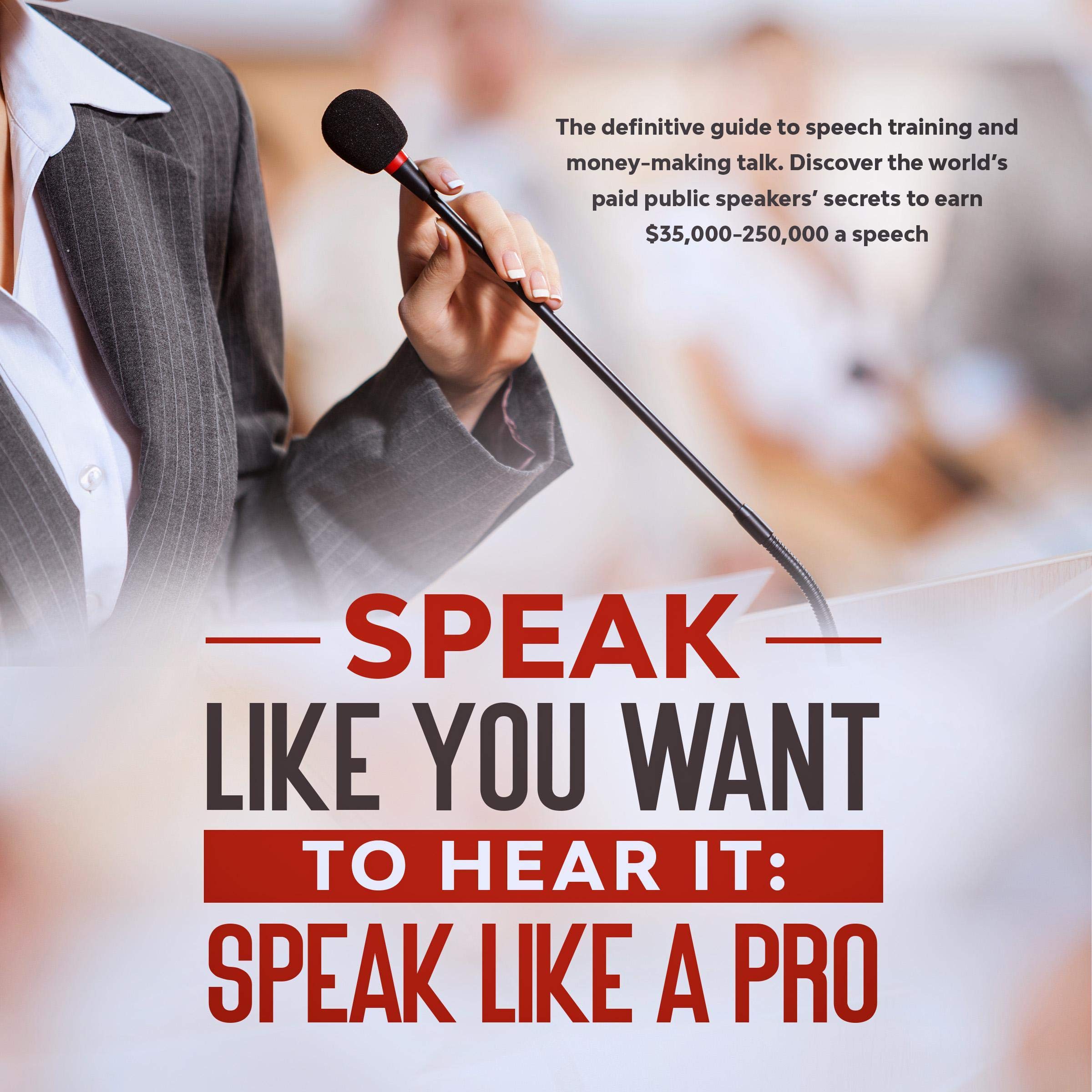 Cover art for Speak Like You Want to Hear It: Speak Like a Pro