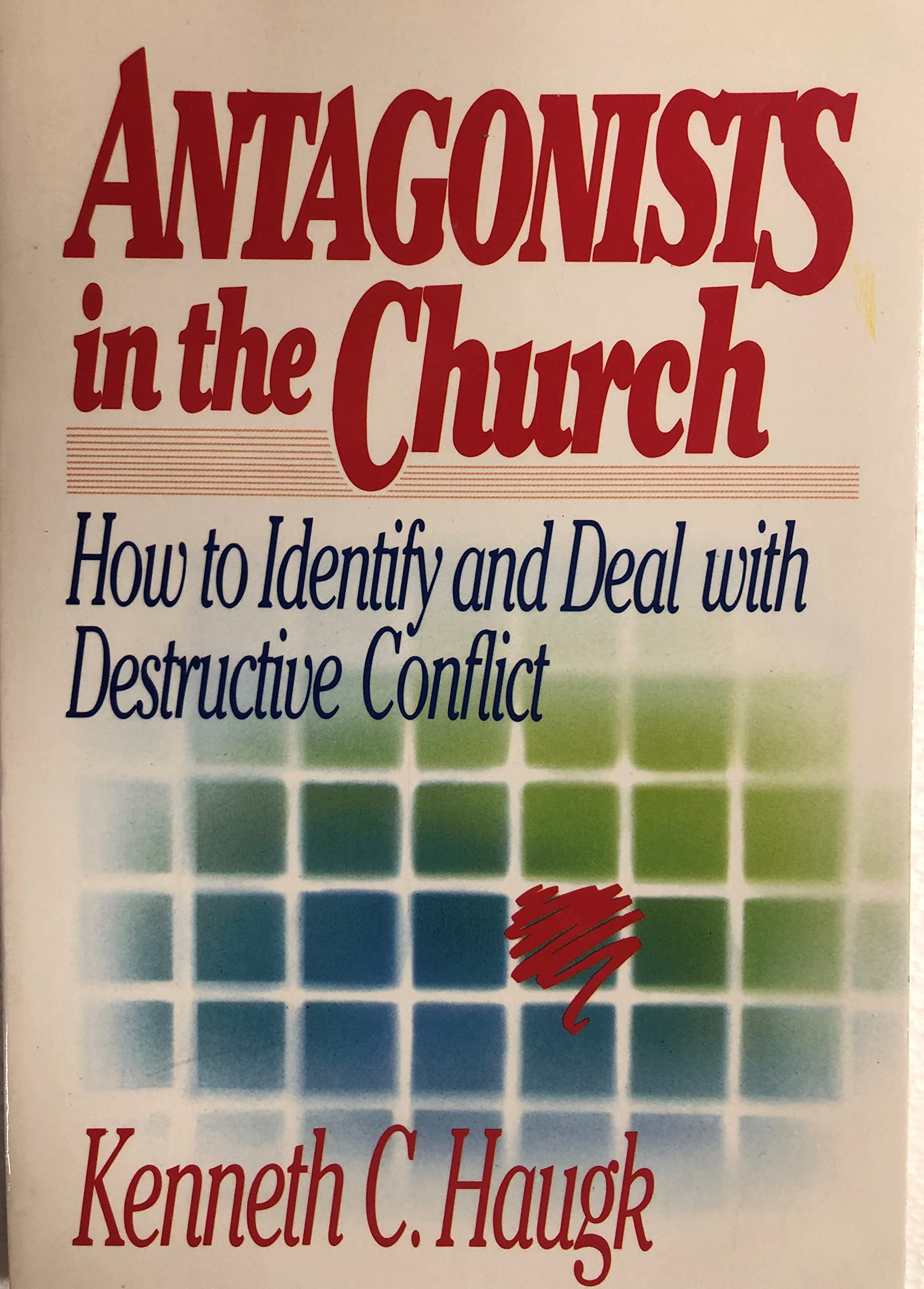 Antagonists in the Church How To Identify and Deal With