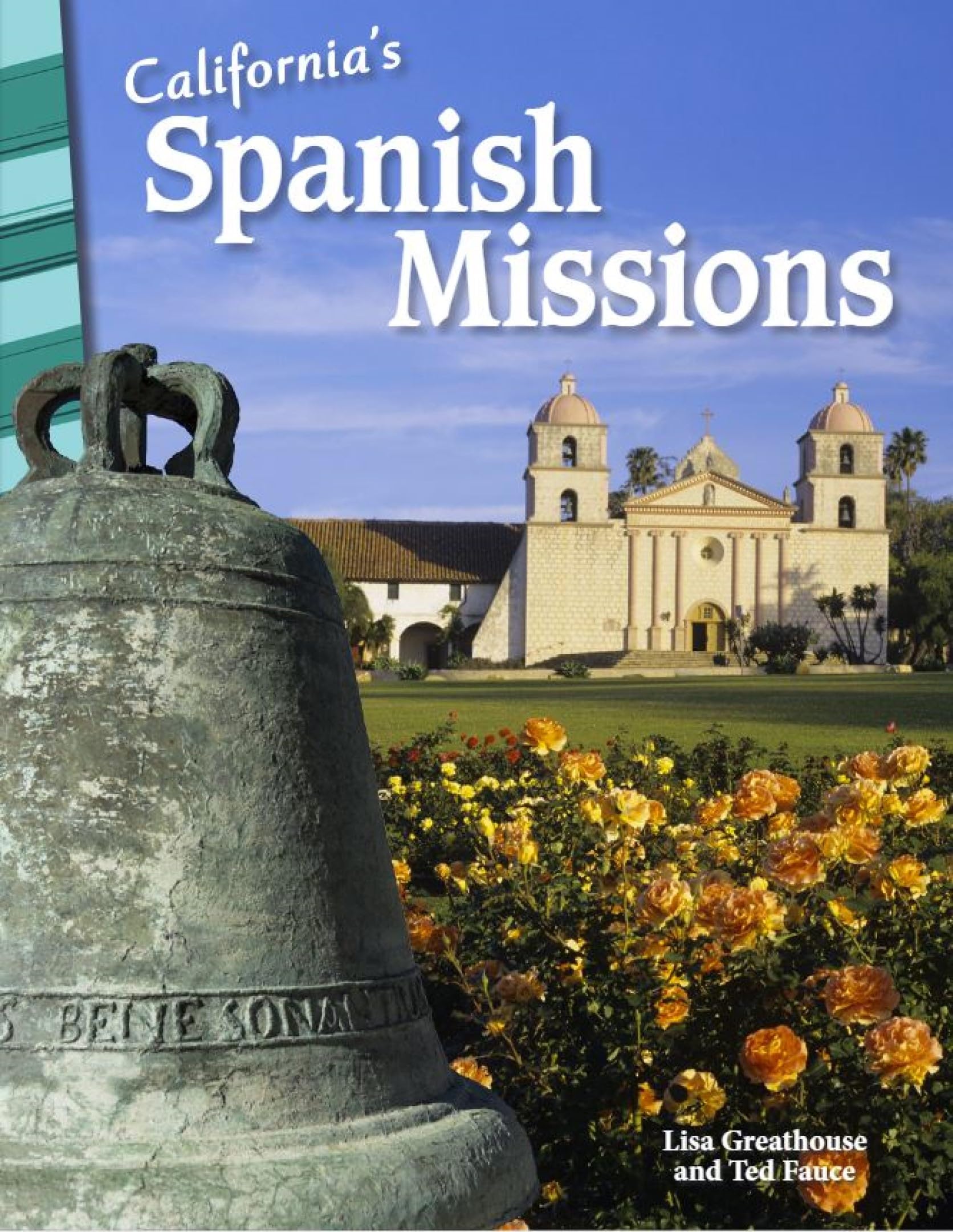 California's Spanish Missions - Social Studies Book for Kids - Great for School Projects and Book Reports (Social Studies: Informational Text)