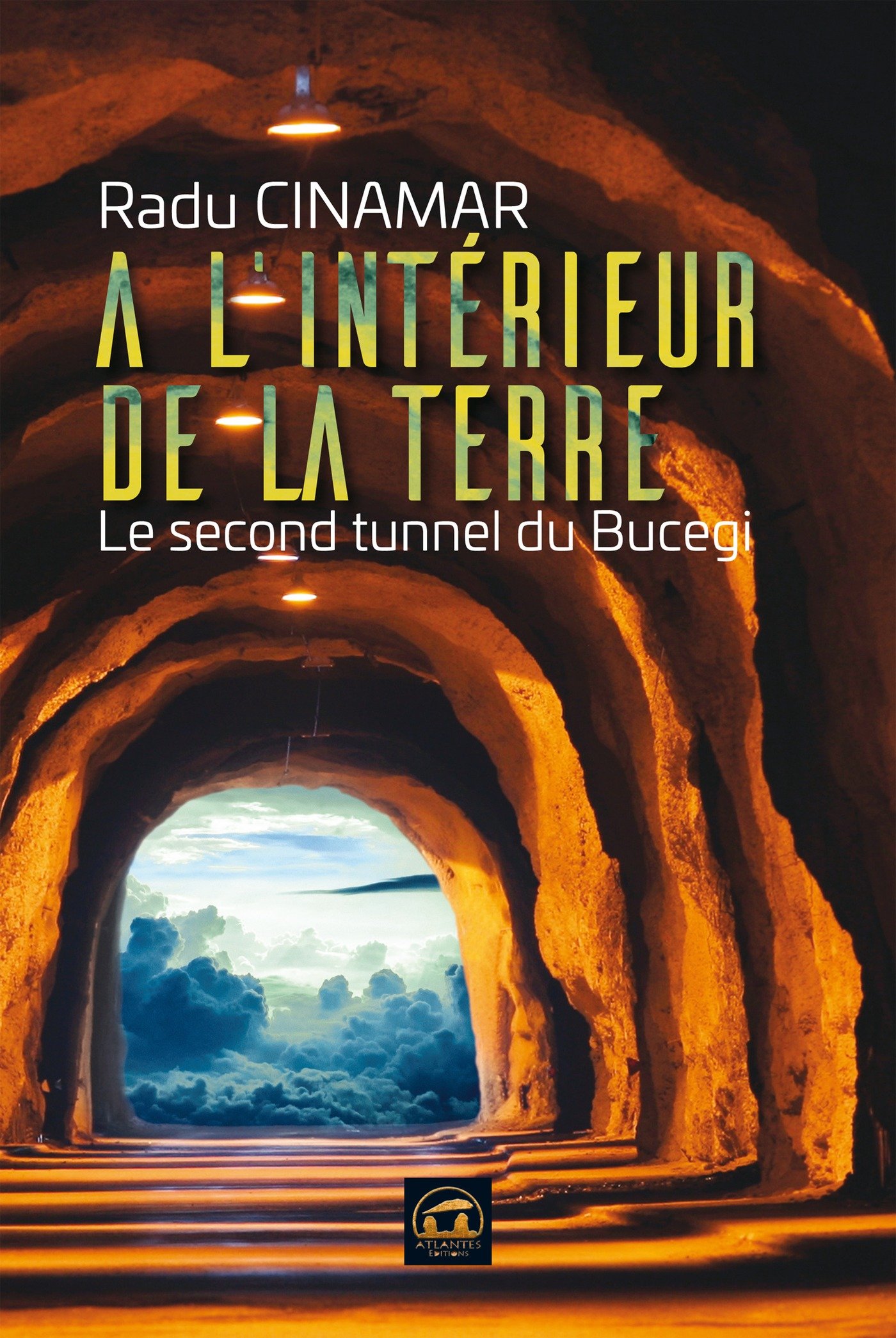 A l'intérieur de la Terre: Le second tunnel de Bucegi (OVNIS) (French Edition)