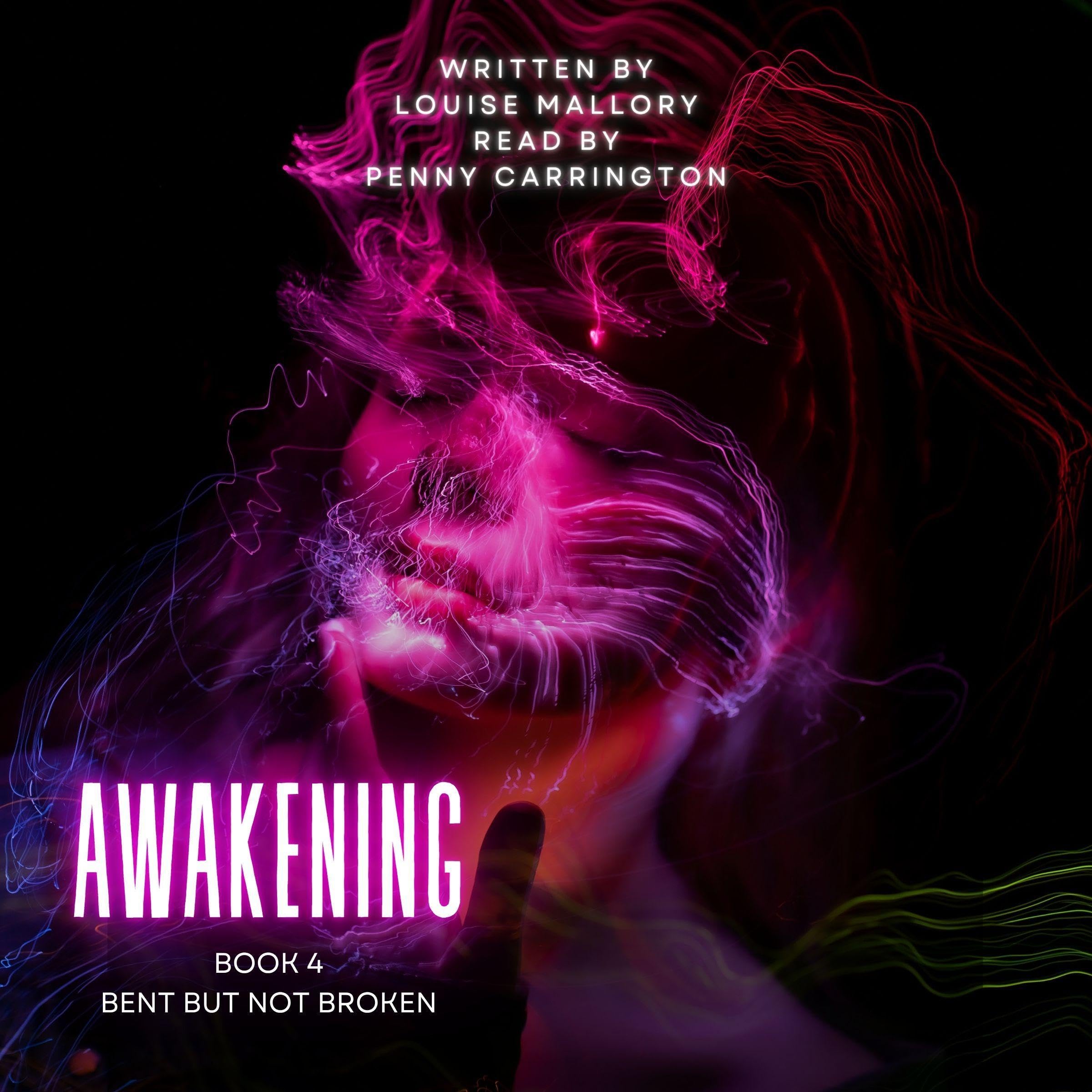 Cover art for Awakening: Bent But Not Broken, Book 4